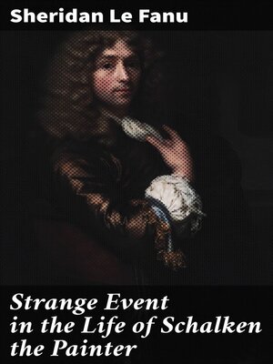 cover image of Strange Event in the Life of Schalken the Painter